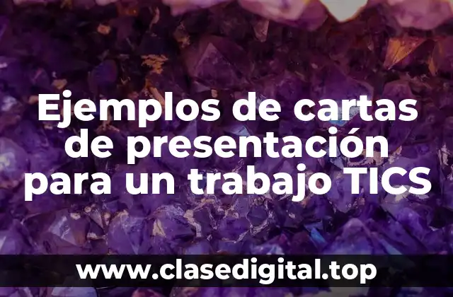 Ejemplos de cartas de presentación para un trabajo TICS