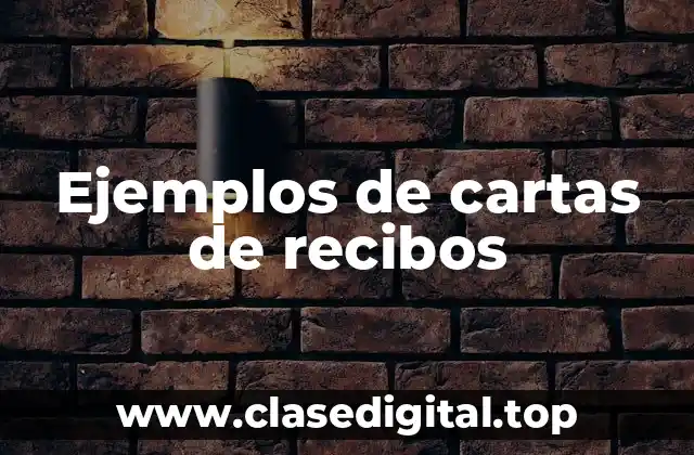 Ejemplos de cartas de recibos
