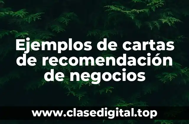 Ejemplos de cartas de recomendación de negocios