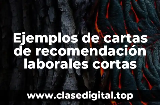 Ejemplos de cartas de recomendación laborales cortas