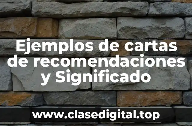 Ejemplos de cartas de recomendaciones y Significado