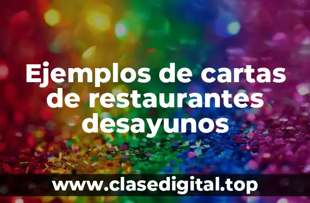 Ejemplos de cartas de restaurantes desayunos