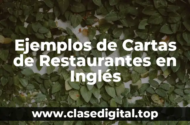 Ejemplos de Cartas de Restaurantes en Inglés