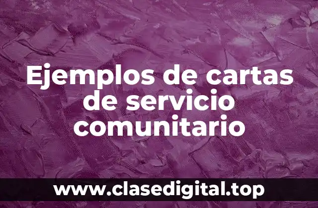 Ejemplos de cartas de servicio comunitario