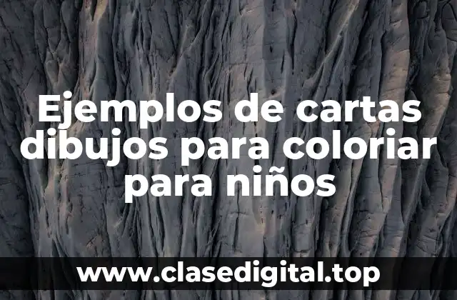 Ejemplos de cartas dibujos para coloriar para niños