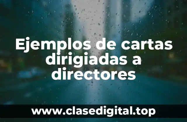 Ejemplos de cartas dirigiadas a directores