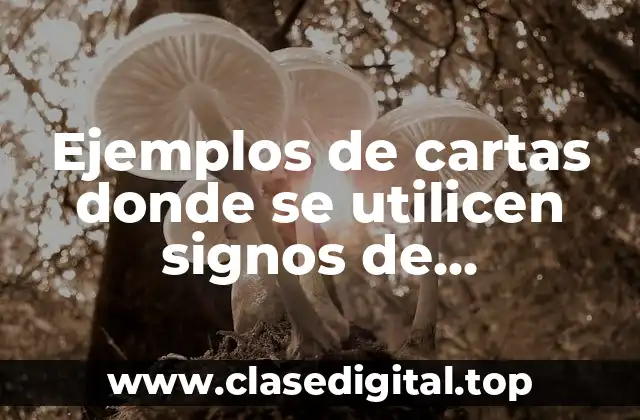 Ejemplos de cartas donde se utilicen signos de puntuación