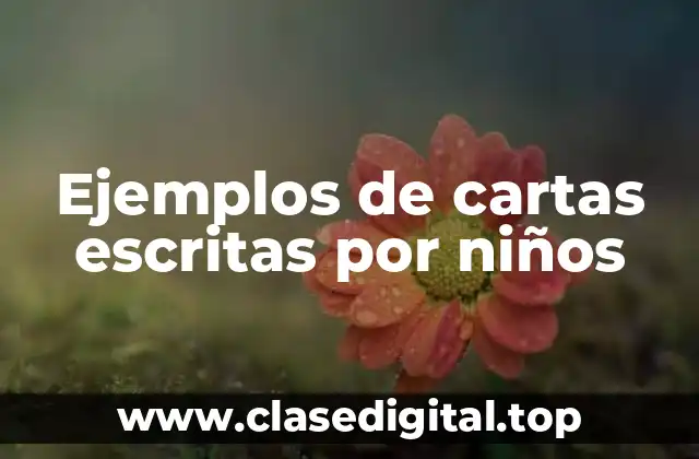 Ejemplos de cartas escritas por niños
