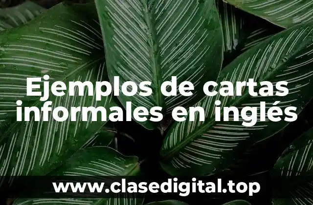 Ejemplos de cartas informales en inglés