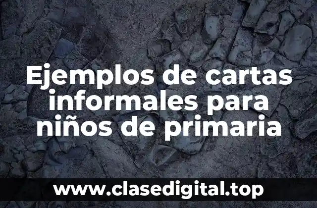 Ejemplos de cartas informales para niños de primaria