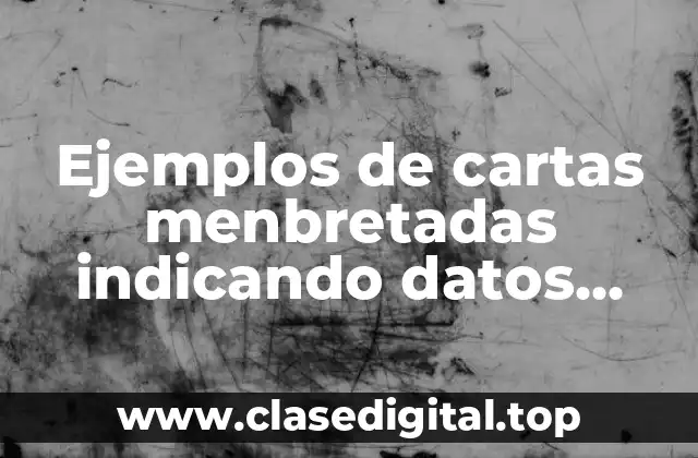 Ejemplos de cartas menbretadas indicando datos bancarios