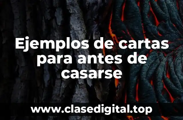 Ejemplos de cartas para antes de casarse