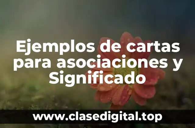 Ejemplos de cartas para asociaciones y Significado