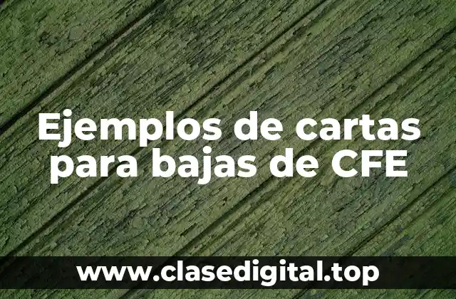 Ejemplos de cartas para bajas de CFE