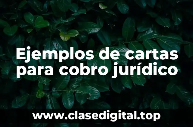 Ejemplos de cartas para cobro jurídico