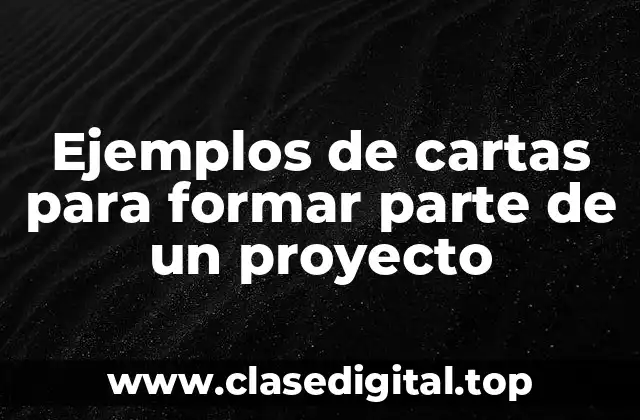 Ejemplos de cartas para formar parte de un proyecto