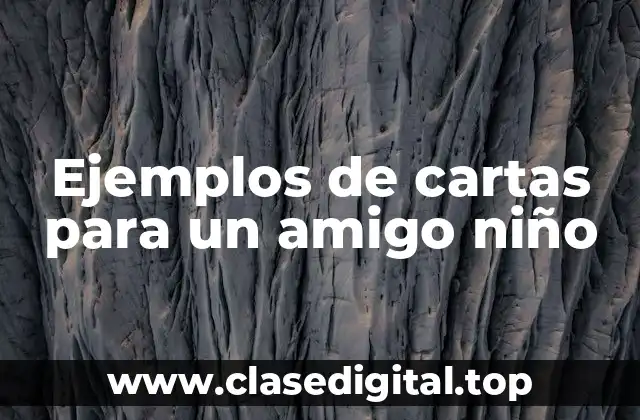 Ejemplos de cartas para un amigo niño