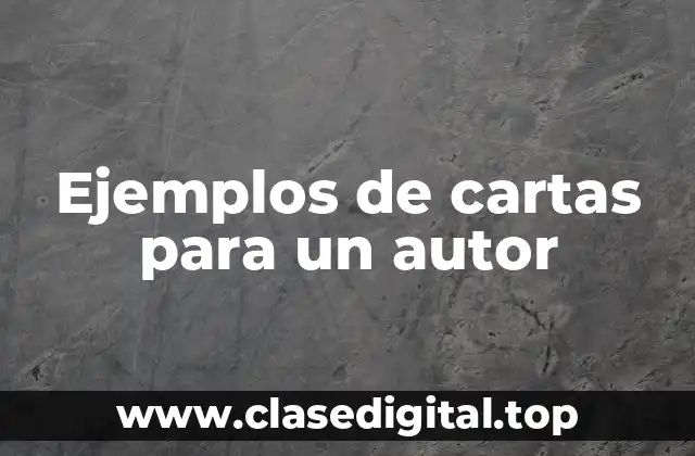Ejemplos de cartas para un autor