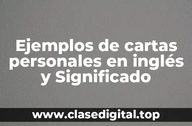 Ejemplos de cartas personales en inglés