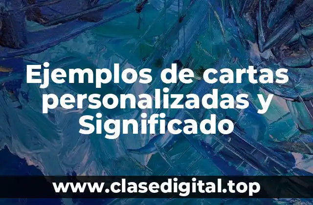 Ejemplos de cartas personalizadas y Significado