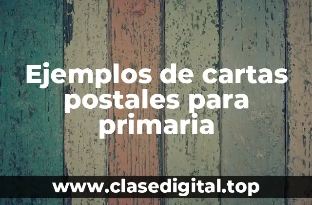 Ejemplos de cartas postales para primaria