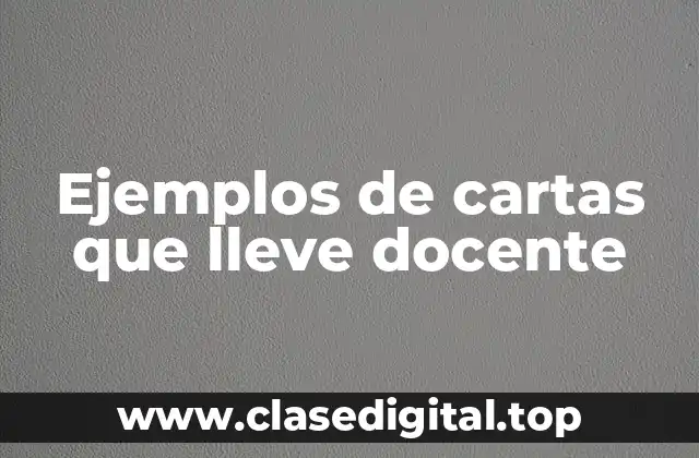 Ejemplos de cartas que lleve docente