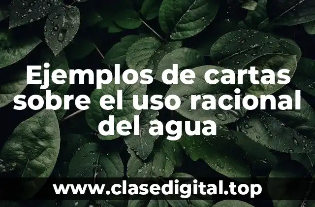 Ejemplos de cartas sobre el uso racional del agua