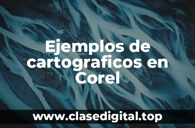 Ejemplos de cartograficos en Corel