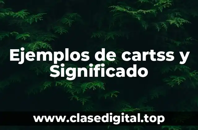 Ejemplos de cartss y Significado