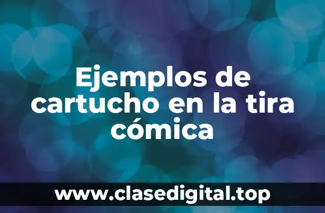 Ejemplos de cartucho en la tira cómica