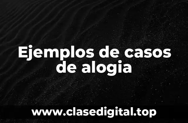 Ejemplos de casos de alogia
