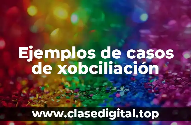 Ejemplos de casos de xobciliación