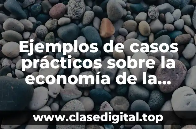 Ejemplos de casos prácticos sobre la economía de la calidad