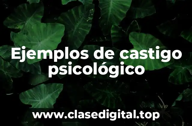Ejemplos de castigo psicológico
