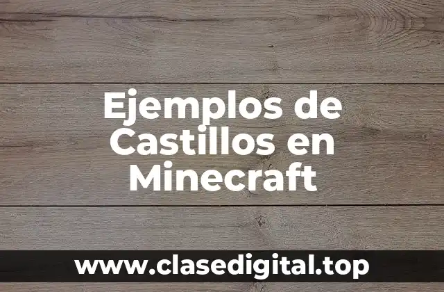 Ejemplos de Castillos en Minecraft