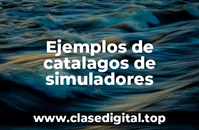 Ejemplos de catalagos de simuladores