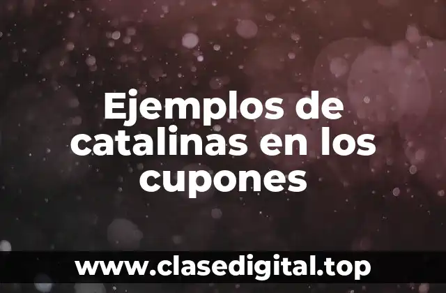 Ejemplos de catalinas en los cupones