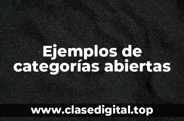 Ejemplos de categorías abiertas