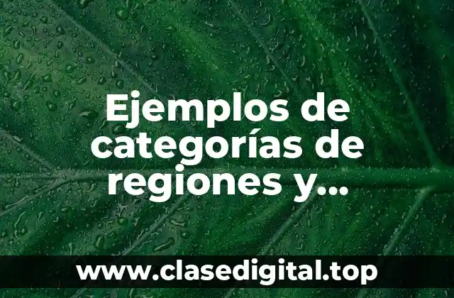 Ejemplos de categorías de regiones y Significado