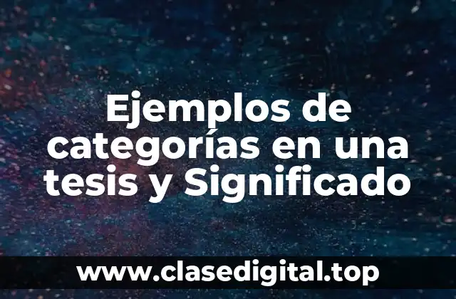Ejemplos de categorías en una tesis