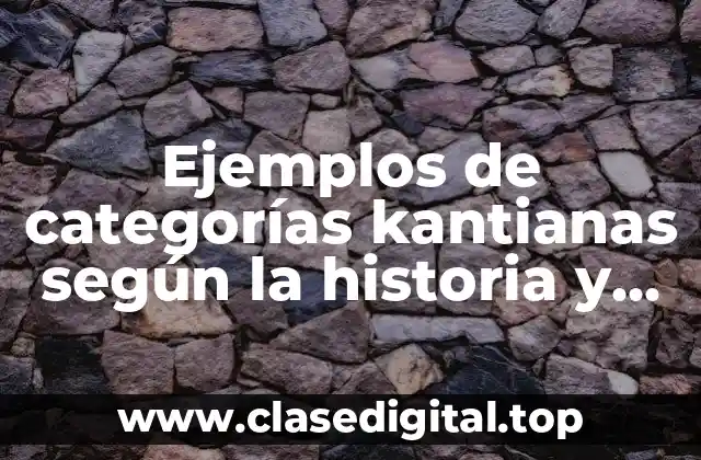 Ejemplos de categorías kantianas según la historia y Significado