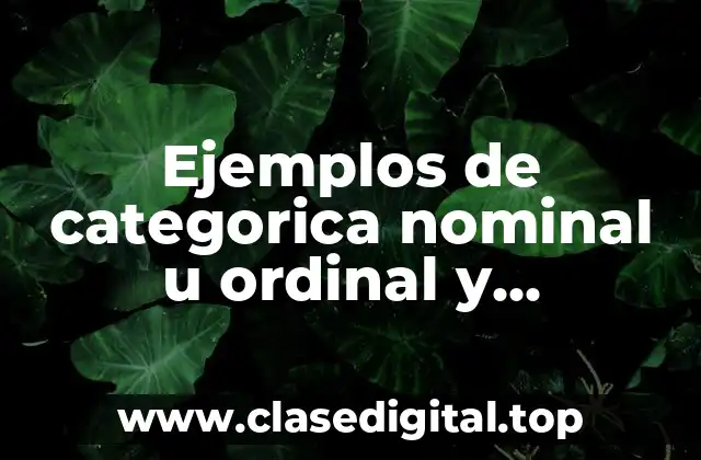 Ejemplos de categorica nominal u ordinal y Significado
