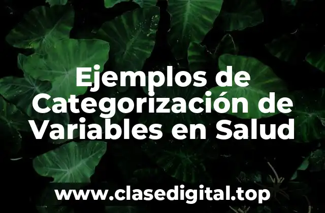 Ejemplos de Categorización de Variables en Salud