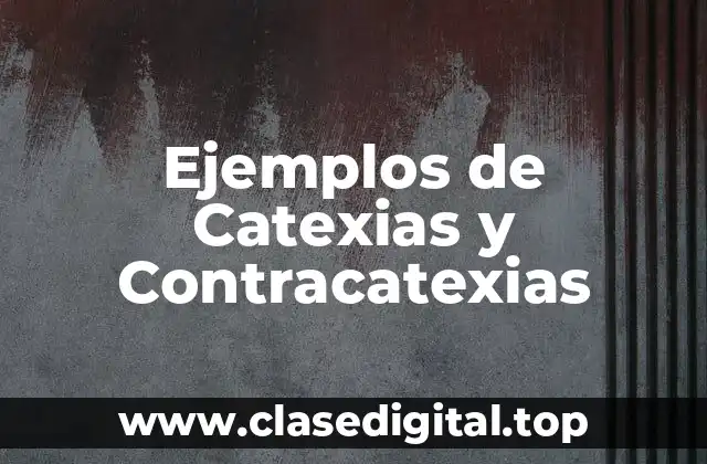 Ejemplos de Catexias y Contracatexias