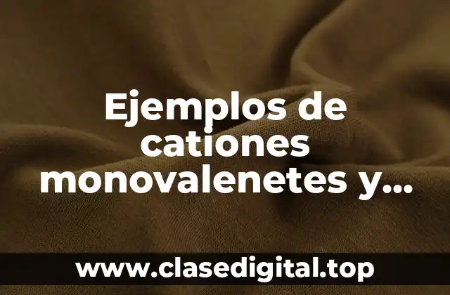 Ejemplos de cationes monovalentest