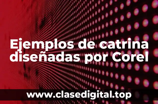 Ejemplos de catrina diseñadas por Corel