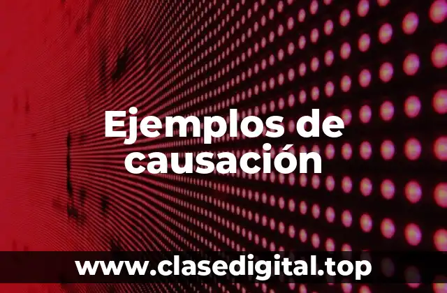 Ejemplos de causación