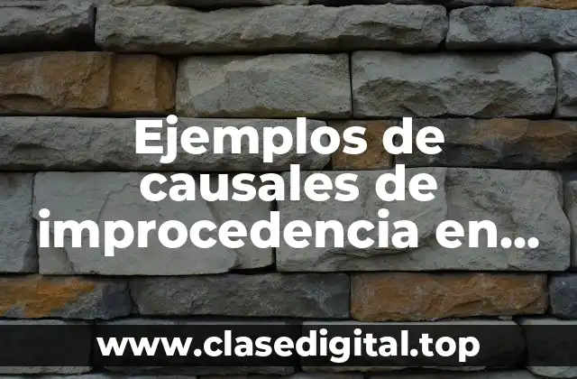 Ejemplos de causales de improcedencia en materia de nulidad