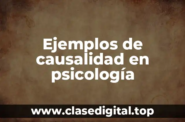 Ejemplos de causalidad en psicología