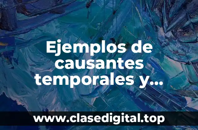 Ejemplos de causantes temporales
